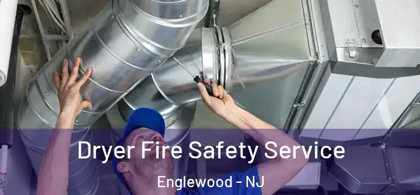  Dryer Fire Safety Service Englewood - NJ