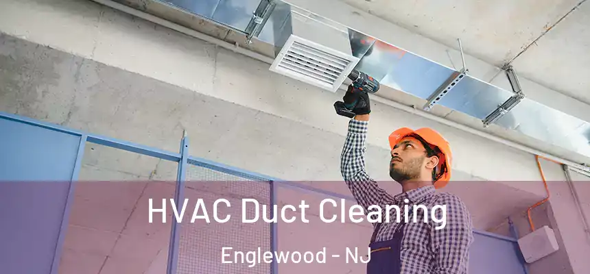 HVAC Duct Cleaning Englewood - NJ
