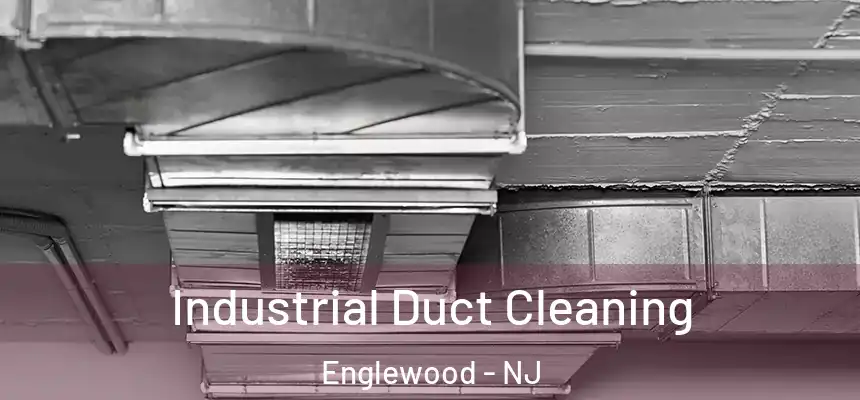  Industrial Duct Cleaning Englewood - NJ