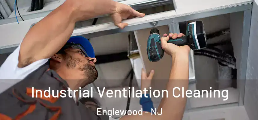  Industrial Ventilation Cleaning Englewood - NJ