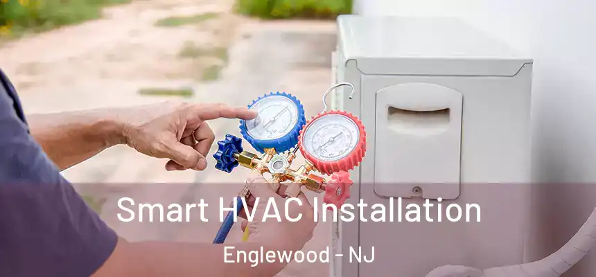  Smart HVAC Installation Englewood - NJ